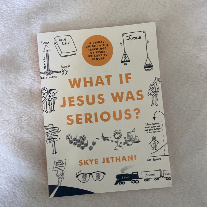 What If Jesus Was Serious?