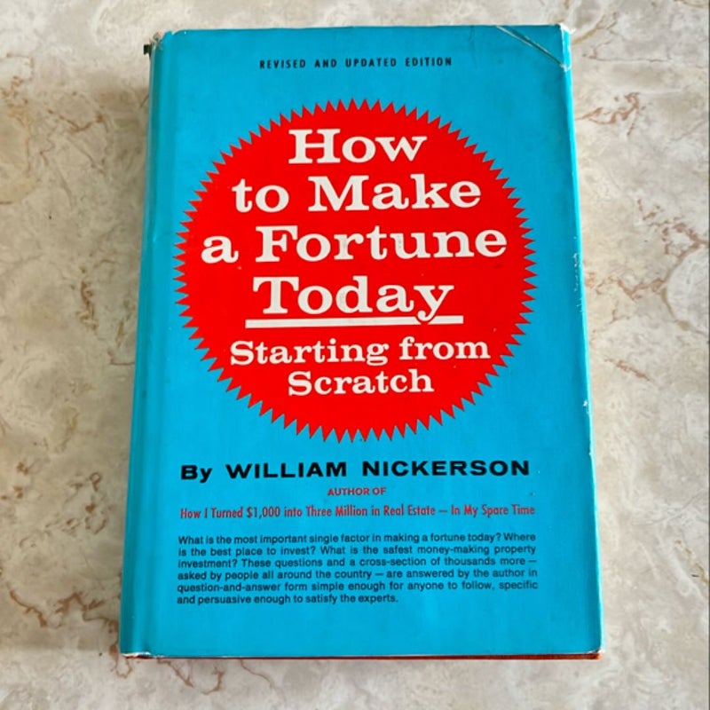 How to Make a Fortune Today, Starting From Scratch