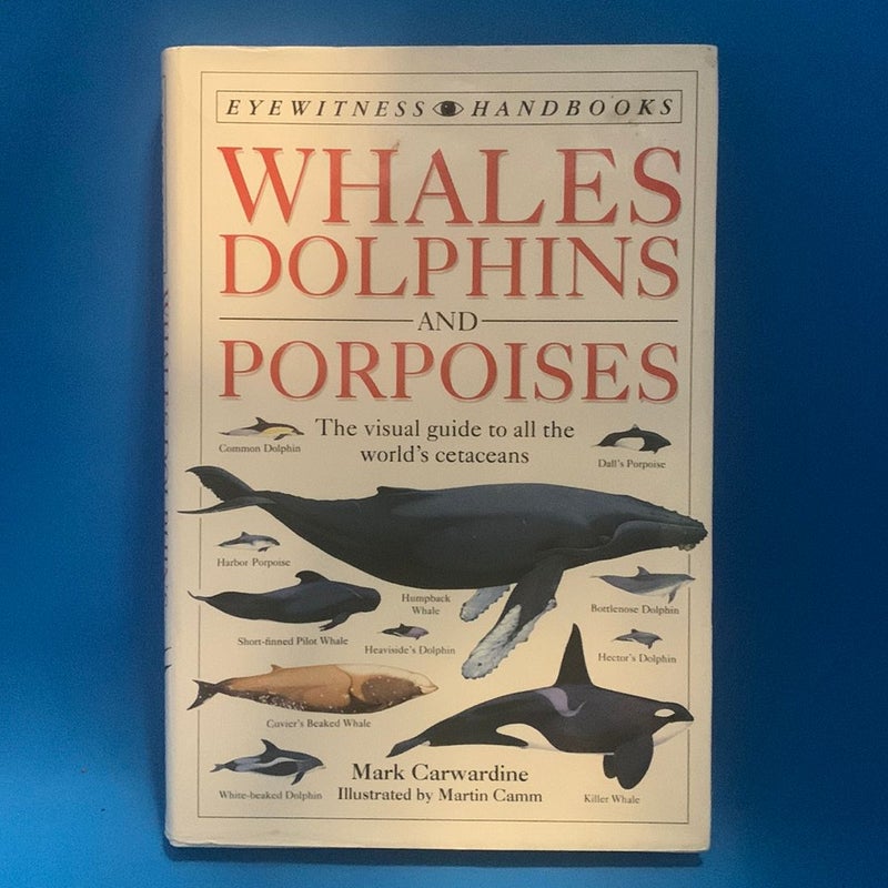 Whales, Dolphins, and Porpoises