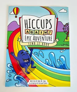 Hiccups Again? Epic Adventure, Seek and Find