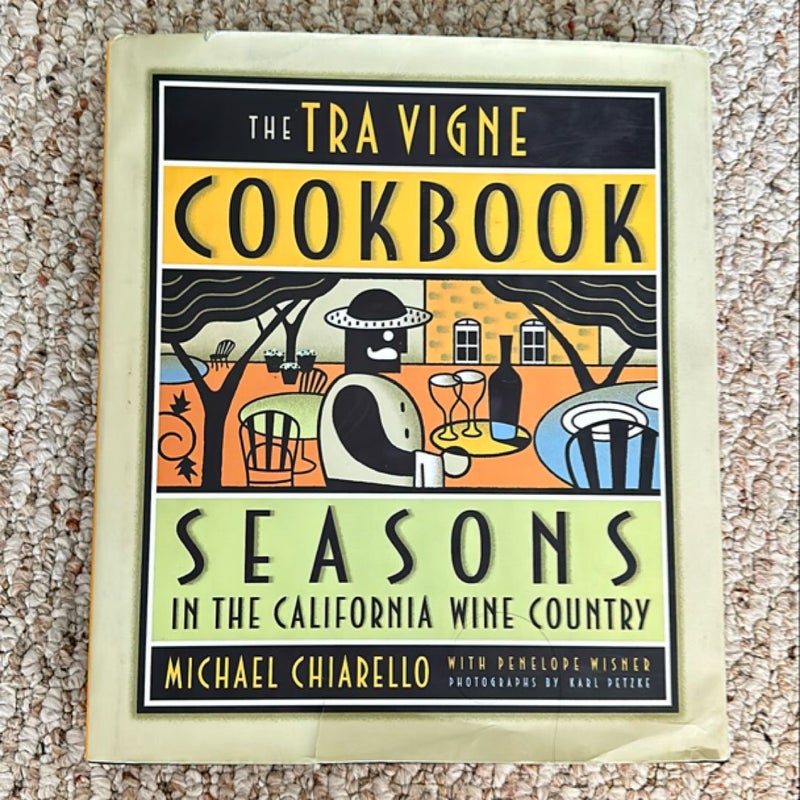 The Tra Vigne Cookbook