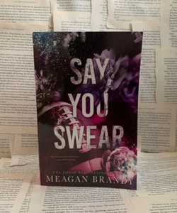 Say you Swear by Meagan Brandy 
