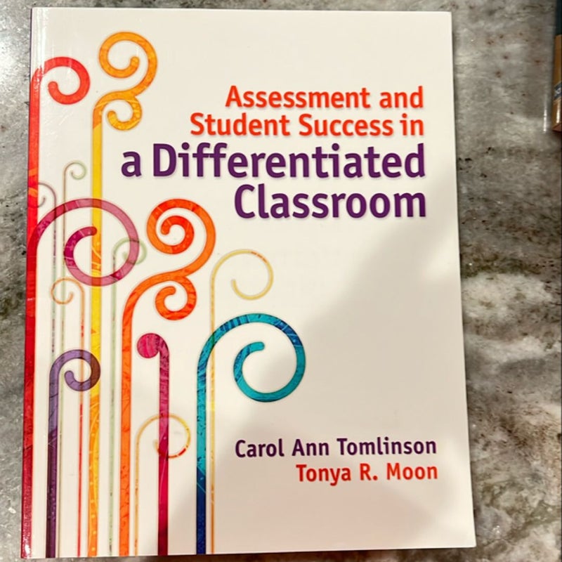 Assessment and Student Success in a Differentiated Classroom