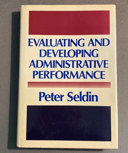 Evaluating and Developing Administrative Performance