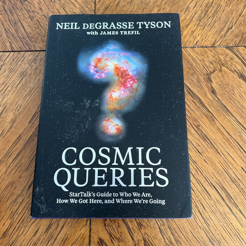 Cosmic Queries