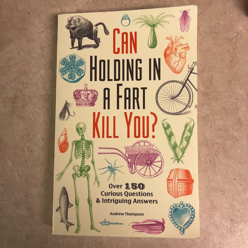 Can Holding in a Fart Kill You?