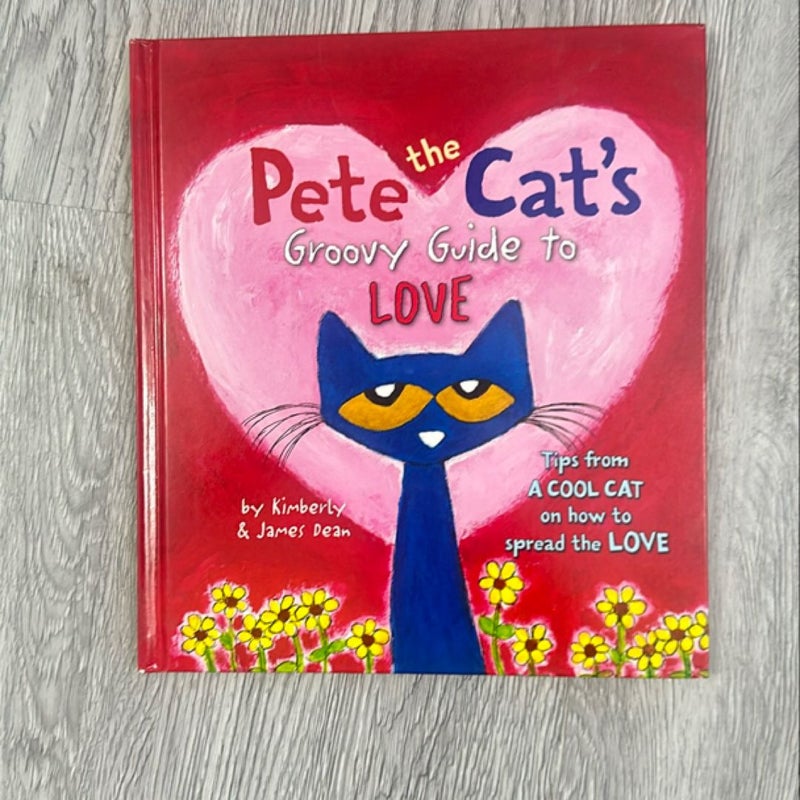 Pete the Cat’s Groovy Guide to Love