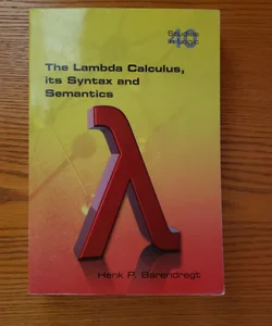 The Lambda Calculus Its Syntax and Semantics