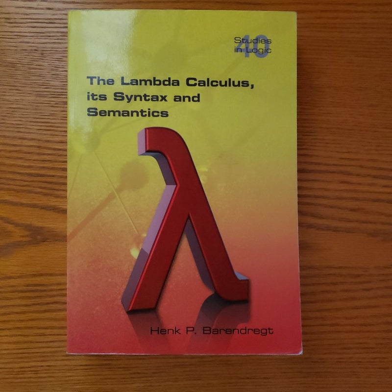 The Lambda Calculus Its Syntax and Semantics