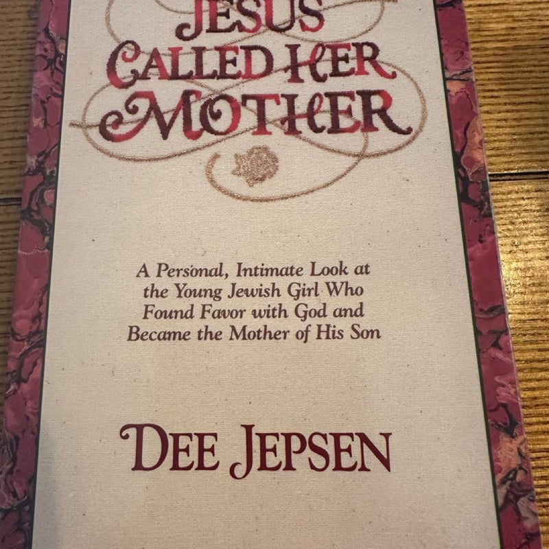 Jesus Called Her Mother By Dee Jepsen Preowned