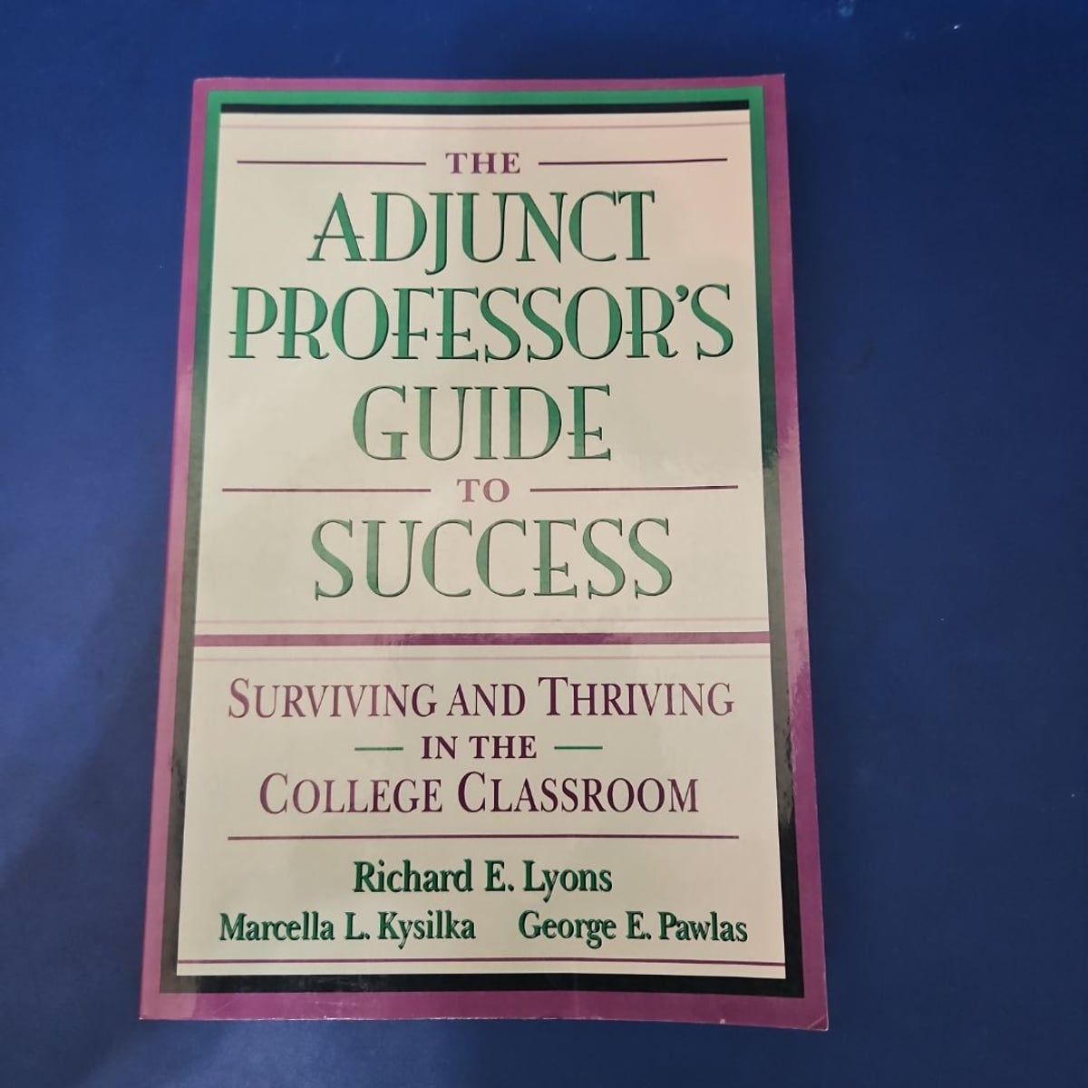 The Adjunct Professor's Guide to Success by Marcella L. Kysilka