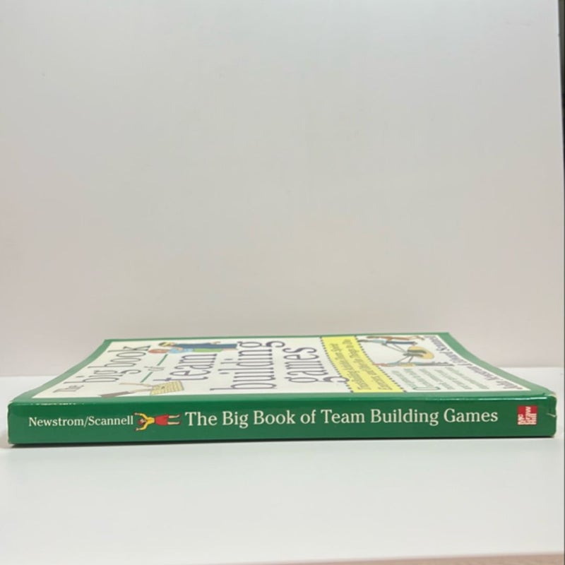 The Big Book of Team Building Games: Trust-Building Activities, Team Spirit Exercises, and Other Fun Things to Do