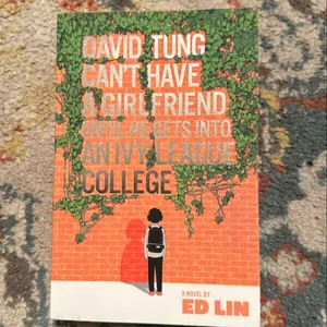 David Tung Can't Have a Girlfriend until He Gets into an Ivy League College
