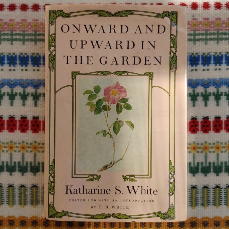 Onward and Upward in the Garden