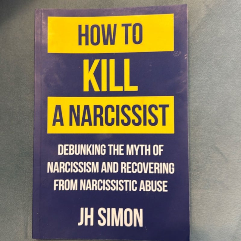 How to Kill a Narcissist