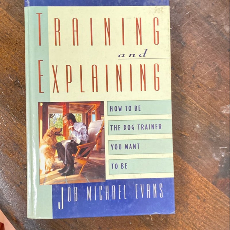 Training and Explaining