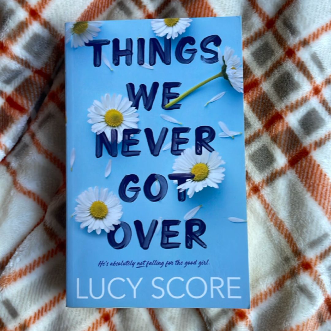 Things We Never Got Over