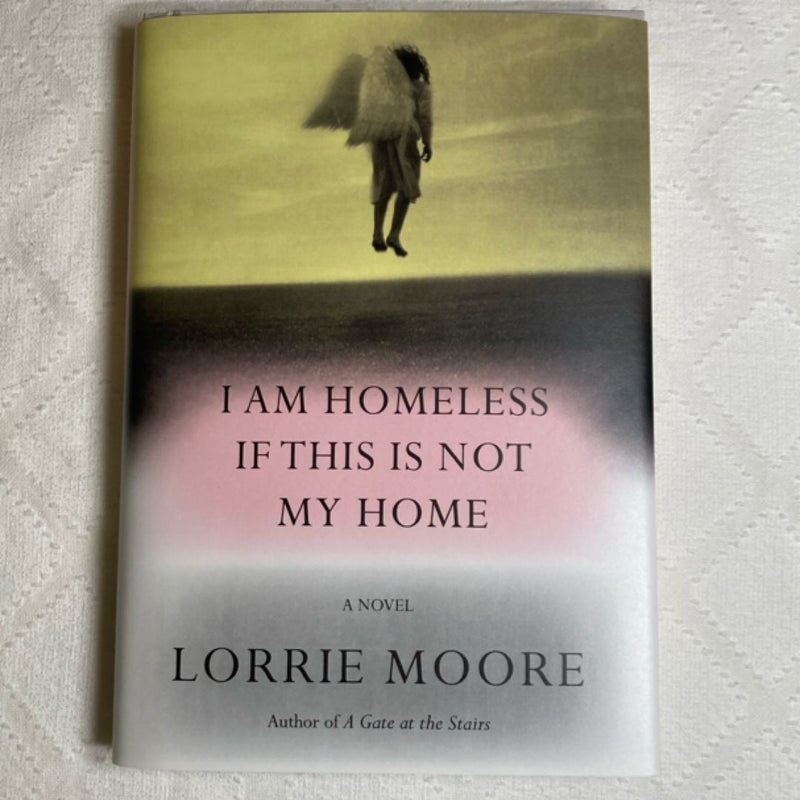 I Am Homeless If This Is Not My Home (Signed 1st Ed.)