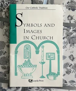 Symbols and Images in Church