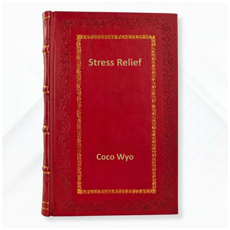 Stress Relief: Coloring Book for Adults and Kids, Bold and Easy, Simple and Big Designs for Relaxation Featuring Animals, Landscape, Flowers, Patterns, Cute Things And Many More by Coco Wyo  Leather Bound Edition