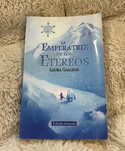 La Emperatriz de Los etéreos (Edicion Ilustrada) / the Empress of the Ethereal Kingdom