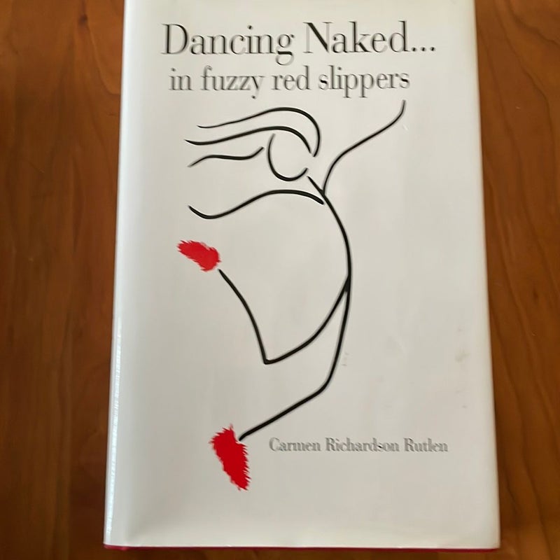 Dancing Naked... in Fuzzy Red Slippers