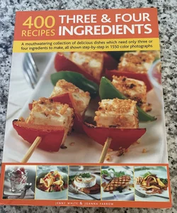 400 Recipes Three and Four Ingredients 