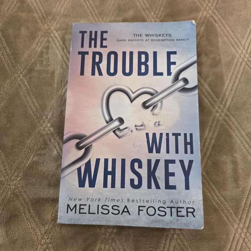 The Trouble with Whiskey