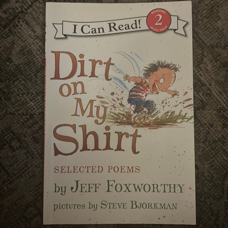 Dirt on My Shirt: Selected Poems