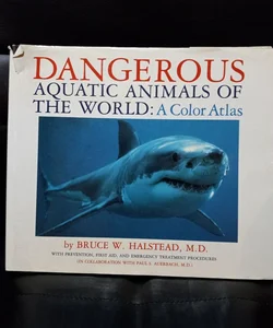 Dangerous Aquatic Animals of the World