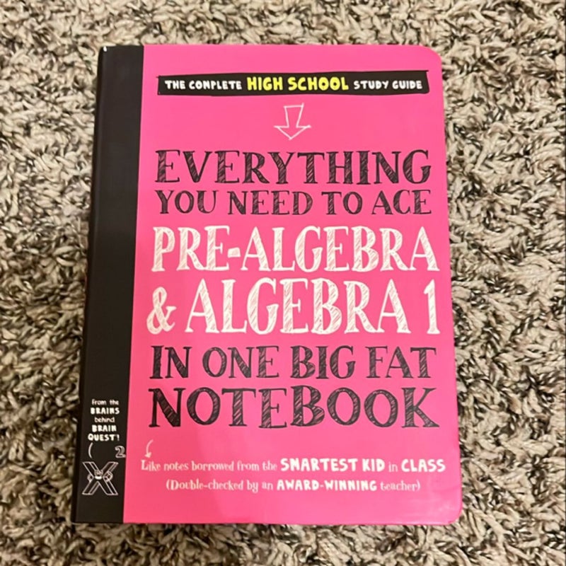 Everything You Need to Ace Pre-Algebra and Algebra I in One Big Fat Notebook