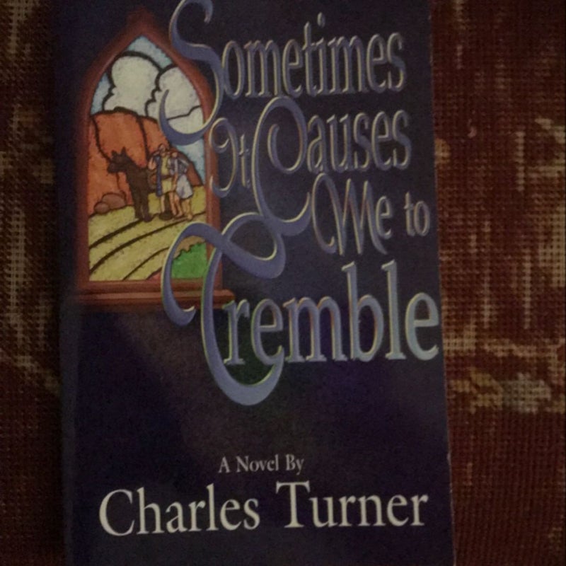 Sometimes It Causes Me to Tremble