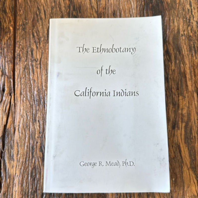 The Ethnobotany of the California Indians