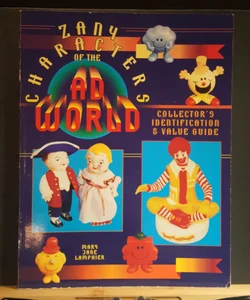 Zany Characters of the Ad World, Collector's Identification and Value Guide