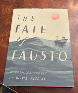The Fate of Fausto (First Edition)