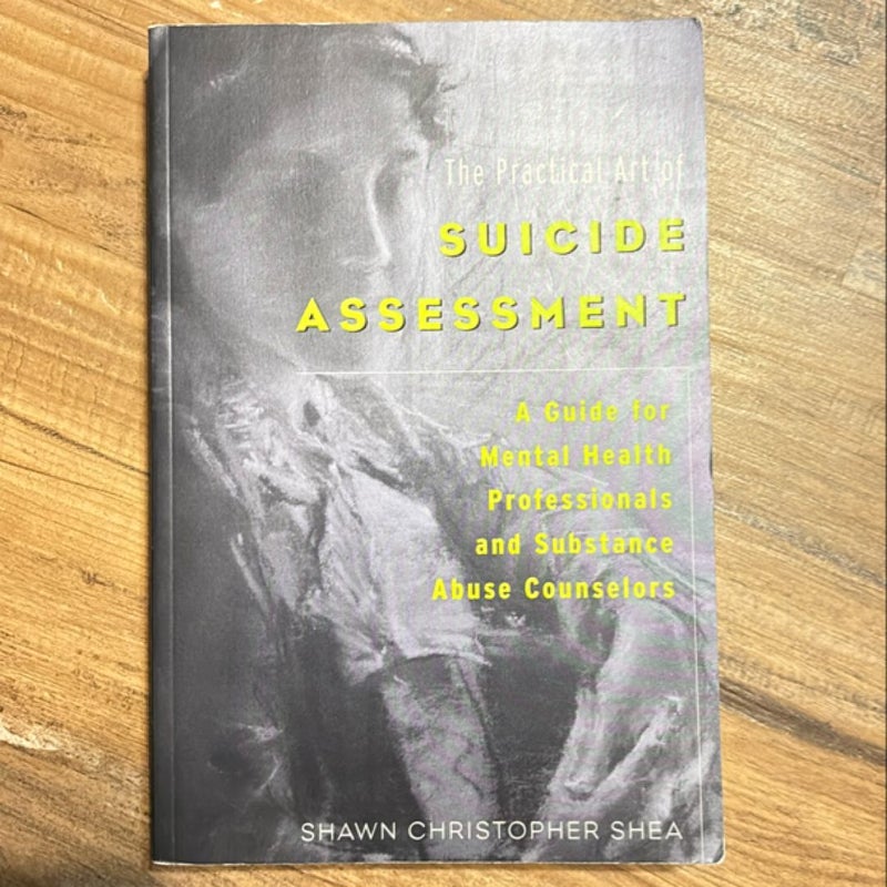 The Practical Art of Suicide Assessment