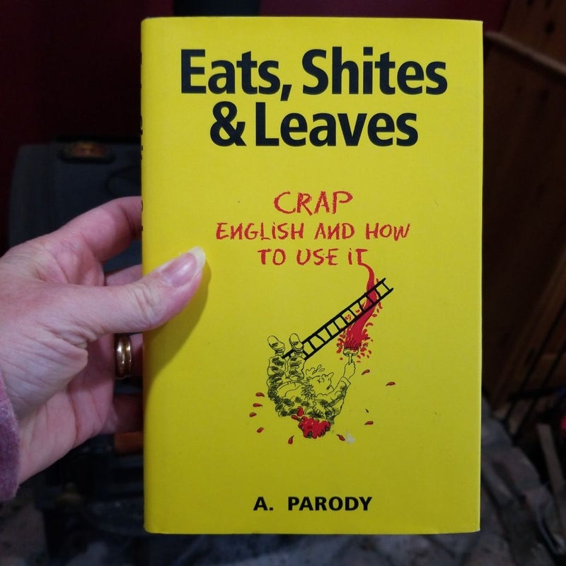 Eats, Shites and Leaves