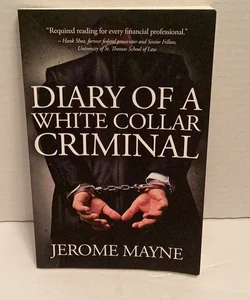 Diary of a White Collar Criminal 