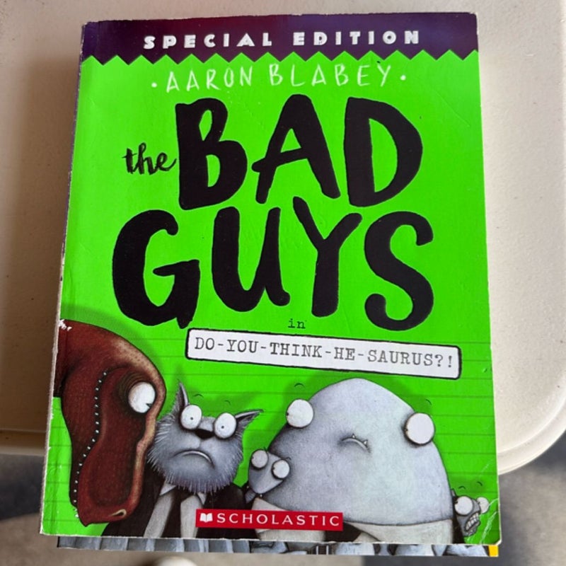 The Bad Guys in Do-You-Think-He-Saurus?!