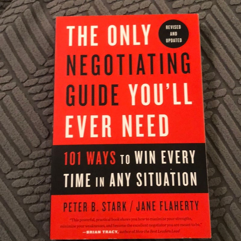 The Only Negotiating Guide You'll Ever Need, Revised and Updated