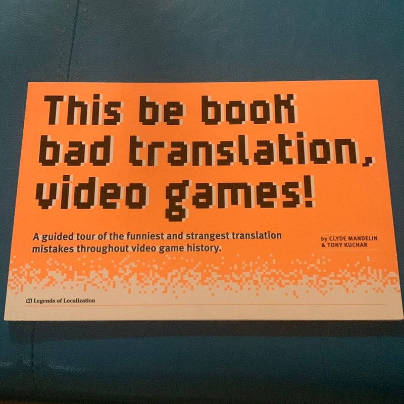 This Be Book Bad Translation, Video Games!