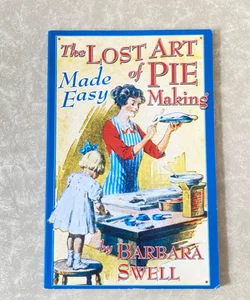 Lost Art of Pie Making