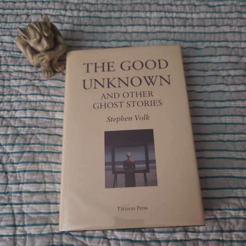 The Good Unknown and Other Ghost Stories