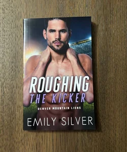 Roughing The Kicker (signed)