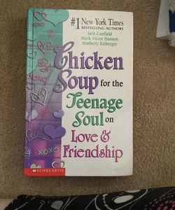 Chicken soup for the teenage soul on love and friendship Chicken soup for the teenage soul on love and friendship