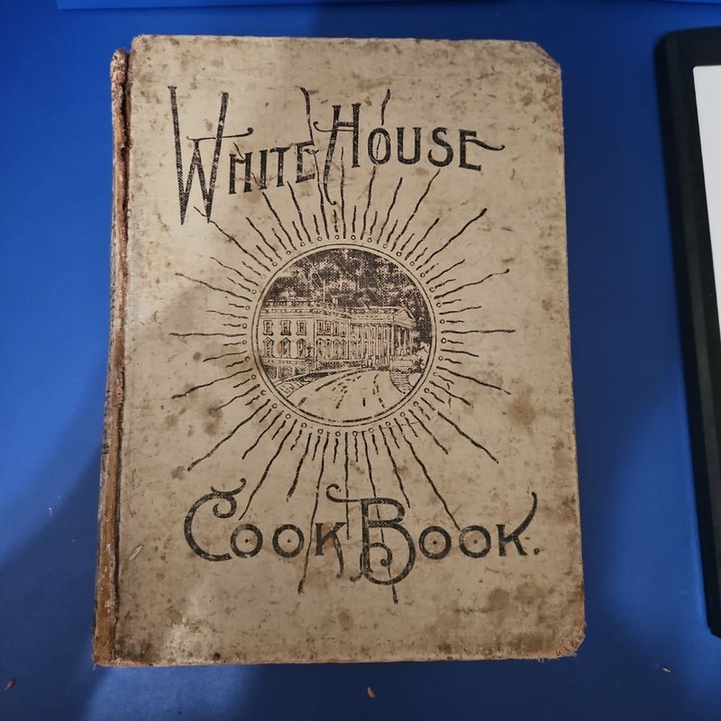 WHITE HOUSE COOKBOOK (c1887, 1894, 1899, 1914, 1915)