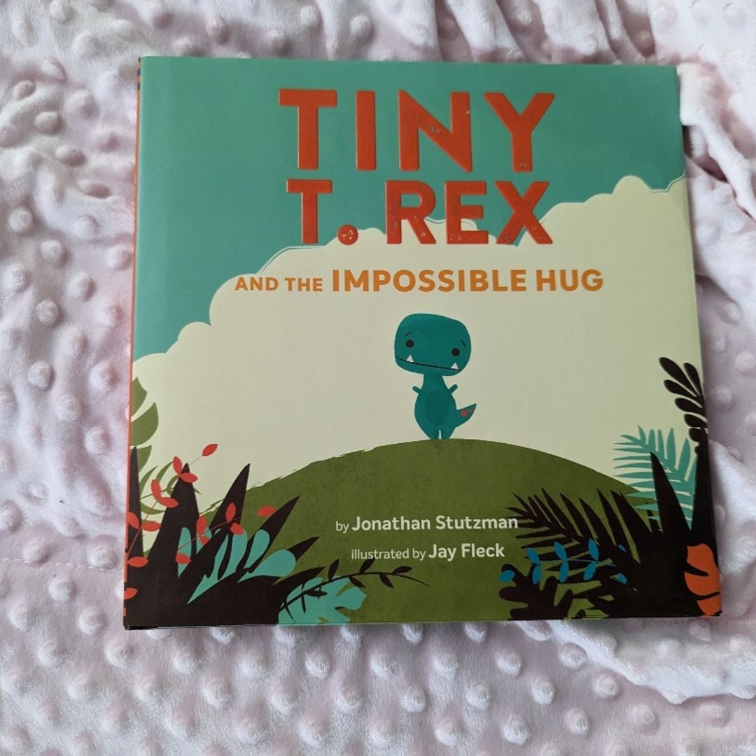 Tiny T. Rex and the Impossible Hug