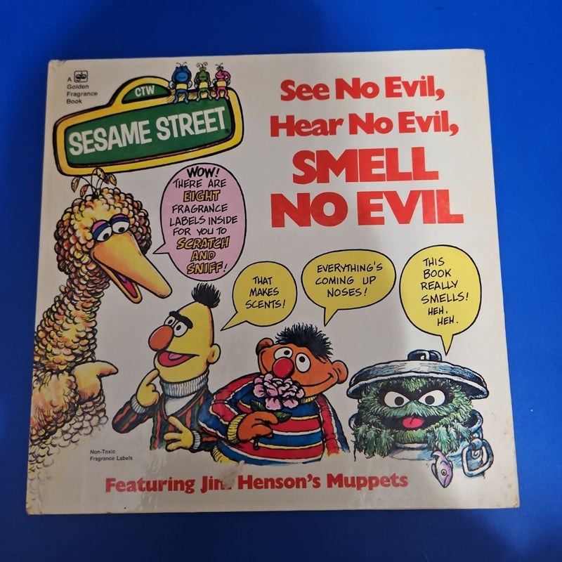 CTW Sesame Street presents SEE NO EVIL, HEAR NO EVIL, SMELL NO EVIL