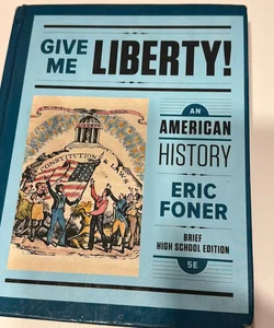 Give Me Liberty! Seagull, 6th Edition (Volume 1)