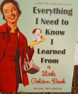 Everything I Need to Know I Learned from a Little Golden Book